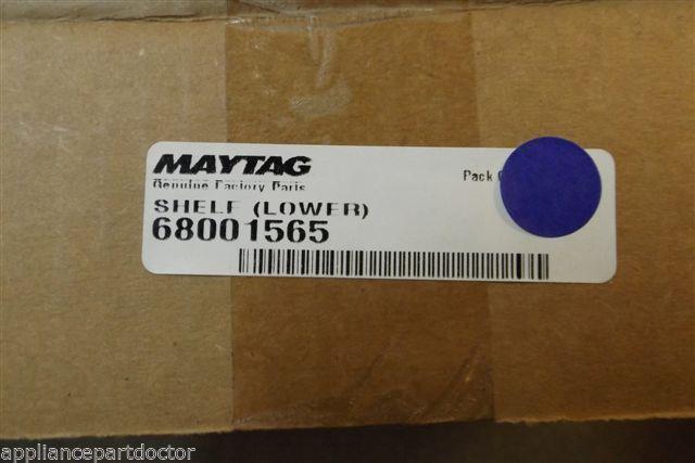 MAYTAG REFRIGERATOR 68001565 SHELF LOWER NEW IN BOX MAYTAG REFRIGERATOR 68001565 SHELF LOWER NEW IN BOX